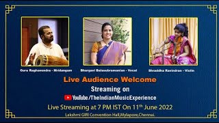 Vid.Bhargavi Balasubramanian - Vocal Vid.Shraddha Ravindran- Violin Vid.Guru Raghavendra - Mridangam