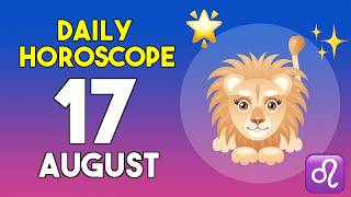 Leo horoscope today - August 17 2026