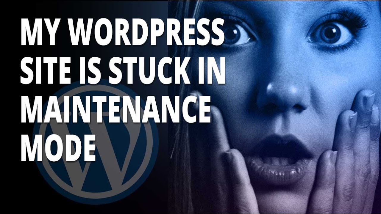 My Wordpress Site Is STUCK In MAINTENANCE Mode YouTube My Wordpress Site Is Stuck In Maintenance Mode Youtube