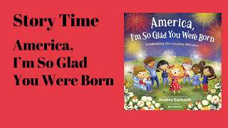 Story Time: America, Im So Glad You Were Born @TheresaHennig