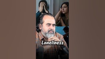 Loneliness || Acharya Prashant