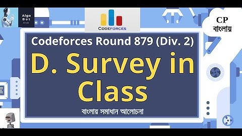 D. Survey in Class || Codeforces Round 879 (Div. 2) || বাংলায় সমাধান আলোচনা ||