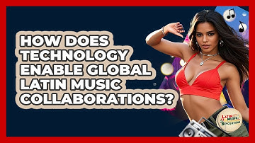 How Does Technology Enable Global Latin Music Collaborations? - Latin Music Revolution