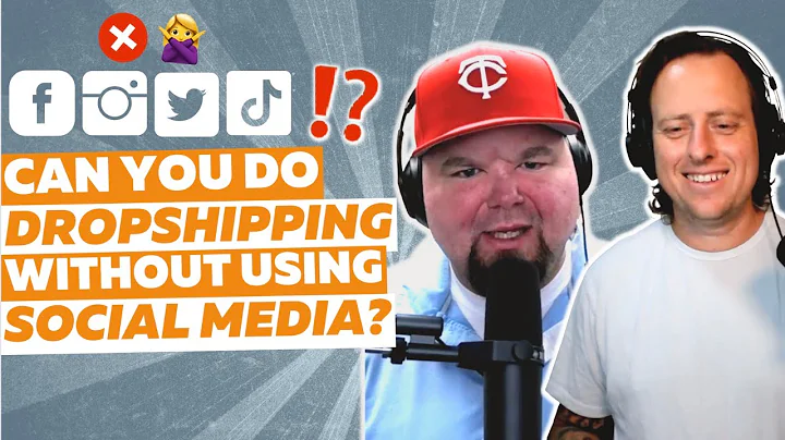 Can You Dropship Without Using Social Media? | The Dropship Podcast Ep. 107