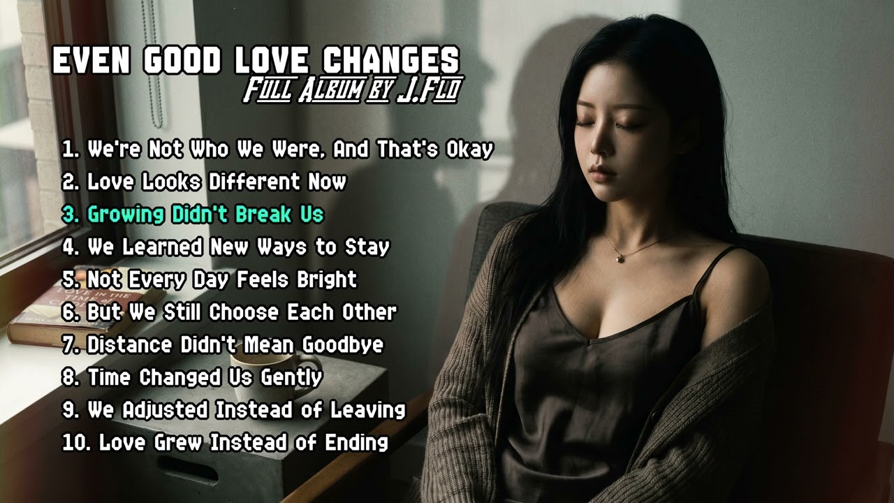 Watch J.Flo - Even Good Love Changes | Full Album | Emotional Lo-Fi Love Story Part 6 on YouTube Watch J.Flo - Even Good Love Changes | Full Album | Emotional Lo-Fi Love Story Part 6 on YouTube