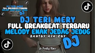 Download Lagu DJ TERI MERY BREAKBEAT YANG LAGI VIRAL DI TIK TOK 2025. MP3