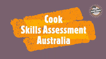 Cook Skills Assessment Australia - Migrate to Australia as a Cook