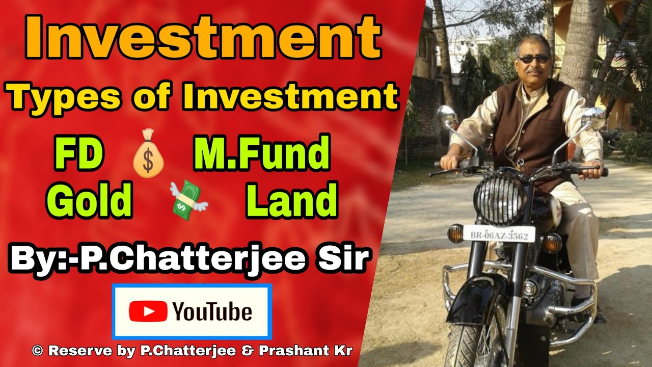What is Investment ?Types Of Investment,which investment gives maximum