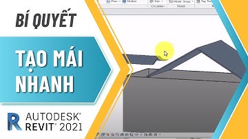 Bí Quyết Tạo Mái Nhanh Trong Phần Mềm Revit