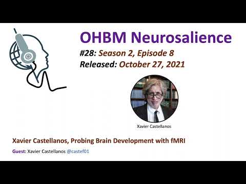OHBM Neurosalience S2E8: Xavier Castellanos, probing brain development with fMRI