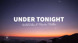 WildVibes - Under Tonight (Lyrics) ft. Martin Miller