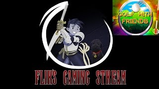 Flik's Gaming Stream 10/8/16 - Golf With Your Friends