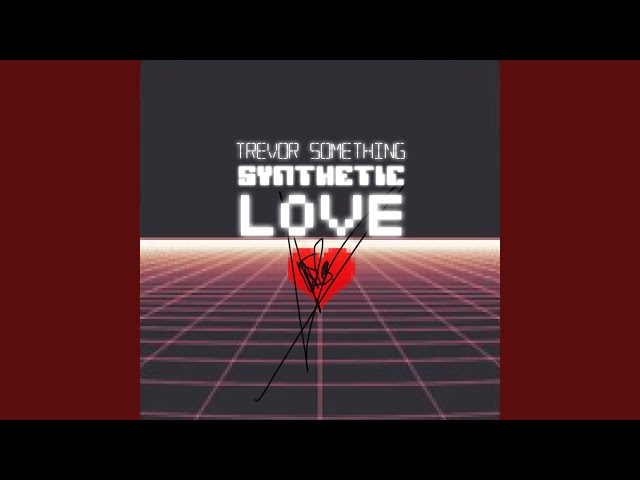 Synthetic Love