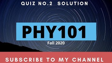 PHY101 QUIZ No# 2 Solution||Fall  2020||Virtual University