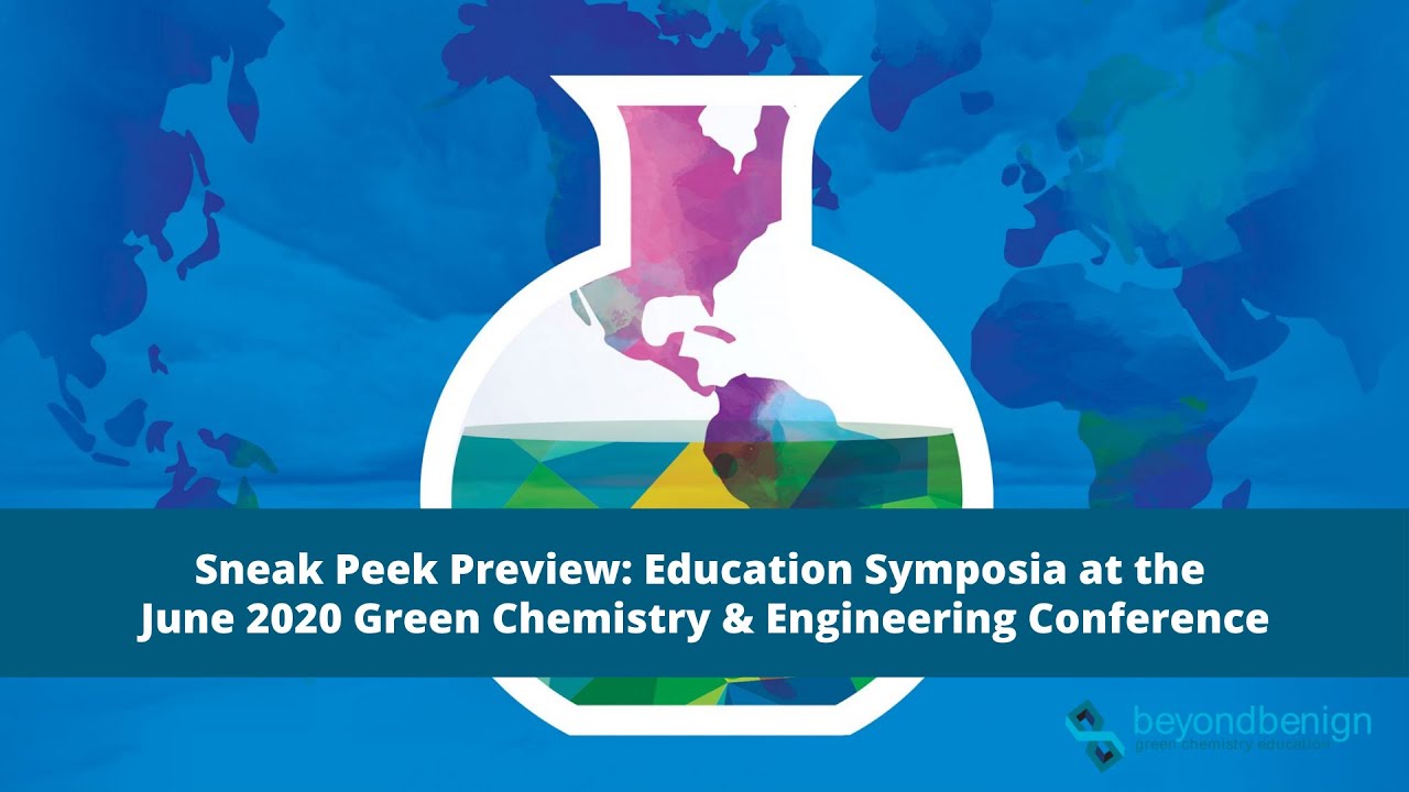 Sneak Peek Preview  Education Symposia at the June 2020 Green Chemistry & Engineering Conference