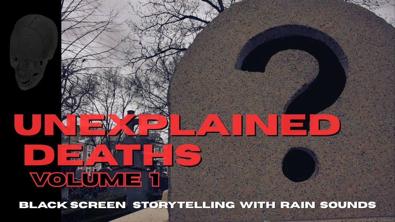 Unexplained Deaths | Volume 1 | Death Crime Stories Sleep Black Screen Rain Unsolved Mystery Audio