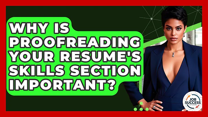 Why Is Proofreading Your Resume's Skills Section Important? - Job Success Network