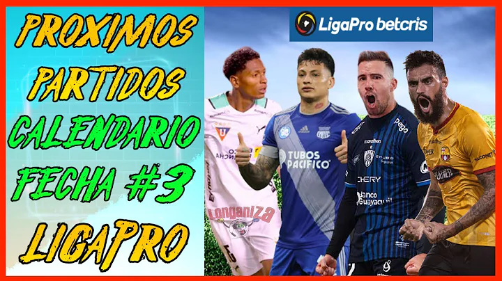 🔴LIGAPRO CALENDARIO FECHA 3 LIGAPRO ECUADOR 2022 PROXIMOS PARTIDOS CAMPEONATO ECUATORIANO 2022