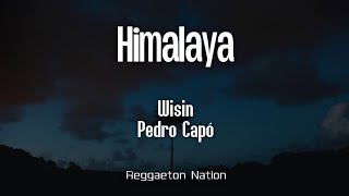 Wisin, Pedro Capó - Himalaya (Letra/Lyrics) | Mr. W