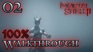 Mortal Shell 2 - 100% Walkthrough - Part: 02 - Proxima Shell