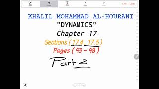 Dynamics Chapter 17 Part 2 Section ( 17.4 , 17.5 ) BY KHALIL