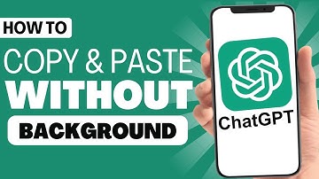 ChatGPT: Copy & Paste Without Background 2024