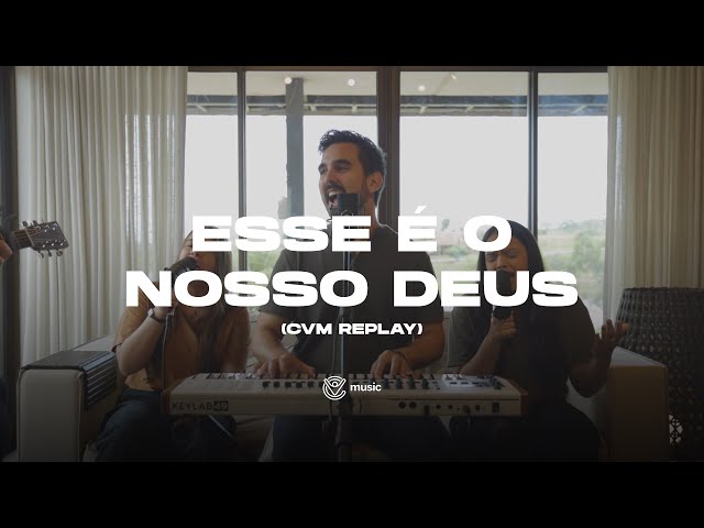 Esse É O Nosso Deus | Cidade Viva Music | CVM Replay
