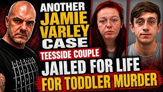 Another Jamie Varley Case. Teesside Couple Jailed for Life for Daughters Murder 