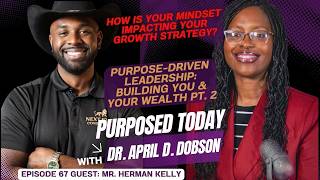 EP 67 Purpose Driven Leadership Building You Your Wealth Pt 2