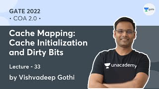 Cache Mapping: Cache Initialization and Dirty Bits | L 33 | COA 2.0 | GATE 2022 | Vishvadeep Gothi