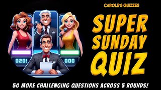 The Sunday Trivia Quiz : Try These 50 Trivia Questions In 5 Rounds! by Carole's Quizzes 810 views 3 days ago 13 minutes, 59 seconds