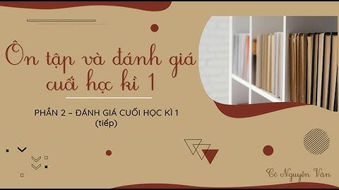 Ôn tập và đánh giá cuối học kì 1 (Tiết 7) - Tiếng Việt 3 - Kết nối tri thức với cuộc sống [OLM.VN]