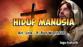 Download Lagu HIDUP MANUSIA || LAGU KATOLIK || Arr,Lirik : P. Piet Wani,SVD MP3