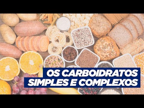 Vídeo: Carboidratos Simples Vs. Carboidratos Complexos