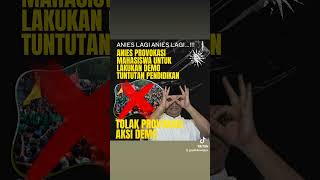 Anies Provokasi Mahasiswa untuk lakukan demo tuntutan pendidikan#WaspadaProvokasi