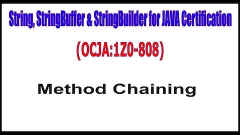 OCJA(1Z0 - 808) || Method Chaining