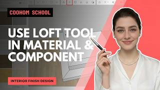 How to Use Loft Tool in Material & Component | Coohom