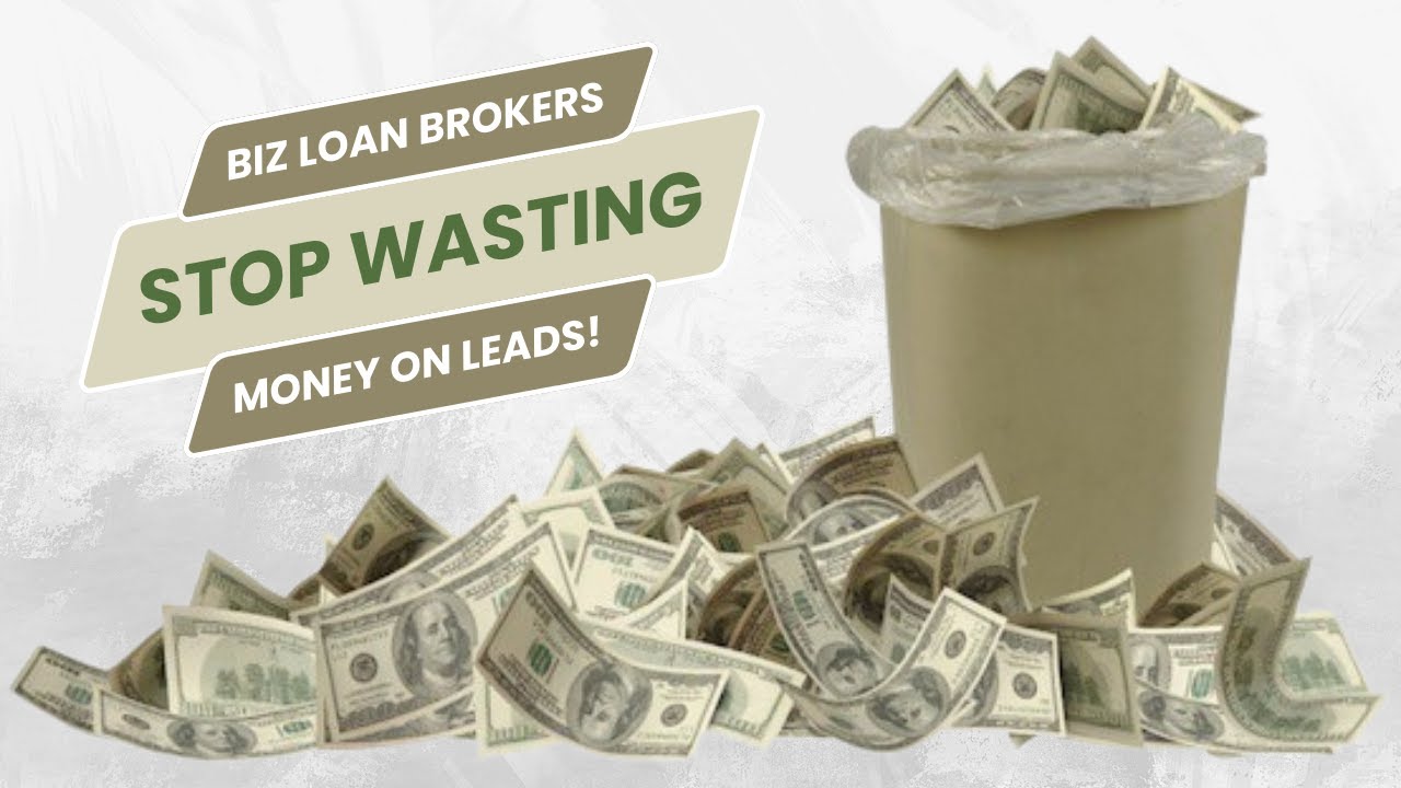 How To Be A Business Loan Broker  |  Buying Leads Is Wasting Money!