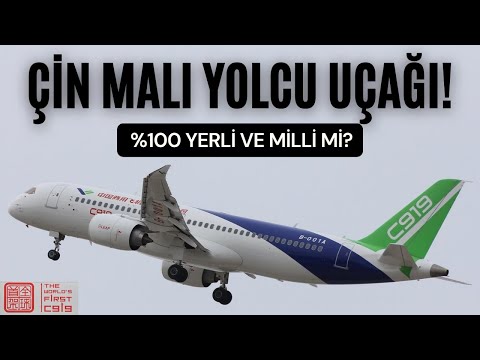 ÇİN MALI YOLCU UÇAĞI C919 YERLİ VE MİLLİ Mİ?