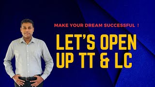 Documents you needed to open up LC and TT !