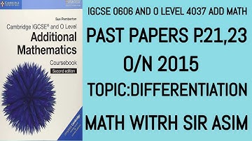 Add Math IGCSE 0606 and O levels 4037 Past Papers P2 O/N 2015 P. 22 Differentiation Lecture 313.
