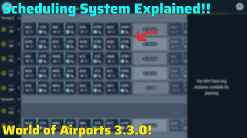 Detailed Explanation of Scheduling System - World of Airports 3.3.0!