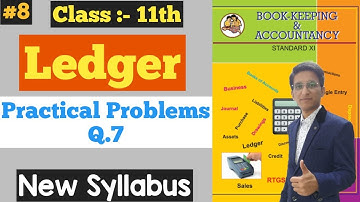 Book-Keeping & Accountancy || Ledger || Practical Problems Q.7 | Chapter - 4 |