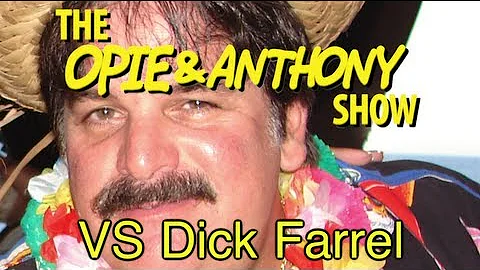 Opie & Anthony: Vs Dick Farrel (06/28/07)