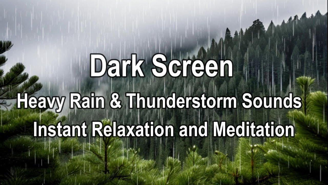 Dark Screen: Heavy Rain & Thunderstorm Sounds for Instant Relaxation ...