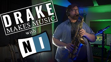 Drake Makes Music with Native instruments Komplete: Part 1