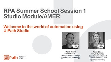RPA Summer School Studio AMER Session 1: Welcome to the world of automation using UiPath Studio