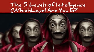 Psychology: The 5 Levels of Intelligence | Find Your Level