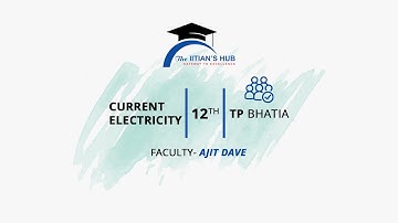 Current Electricity, TP Bhatia,12th,Date-30-07-21,By-Ajit Dave
