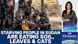Sudanese People Eating Cats & Soil to Avoid Starvation | Vantage with Palki Sharma